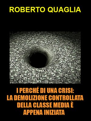 cover image of I perché di una crisi. la demolizione controllata della classe media è appena iniziata